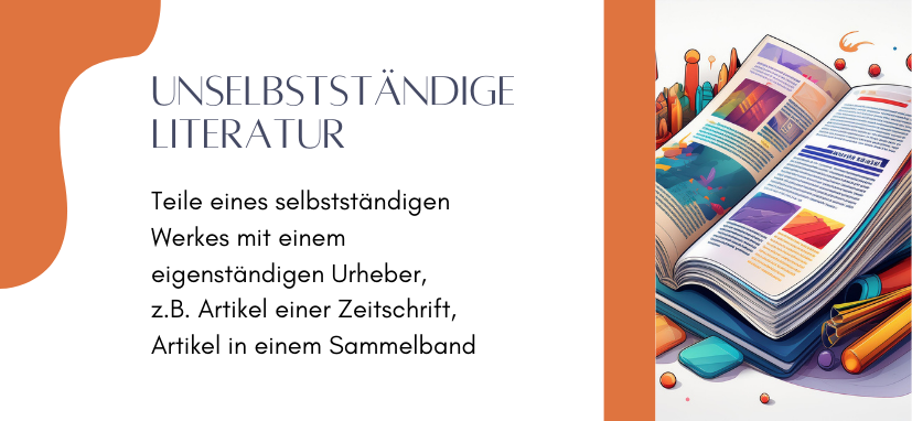 unselbstständige Literatur (Teile eines selbstständigen Werkes mit einem eigenständigen Urheber, z.B. Artikel einer Zeitschrift, Artikel in einem Sammelband)